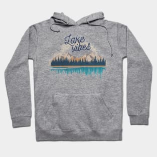 Lake Vibes Summer Vibes Vacation Cool Hoodie